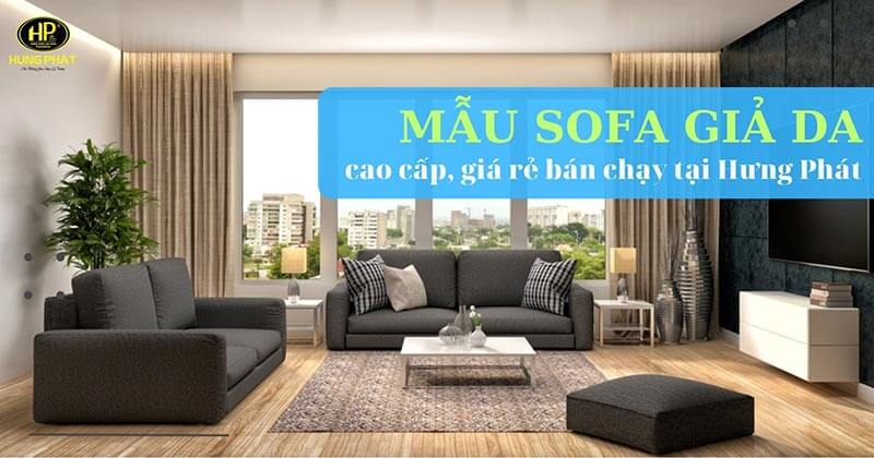 50+ mẫu ghế sofa giả da cao cấp, giá rẻ bán chạy tại Hưng Phát Sài Gòn