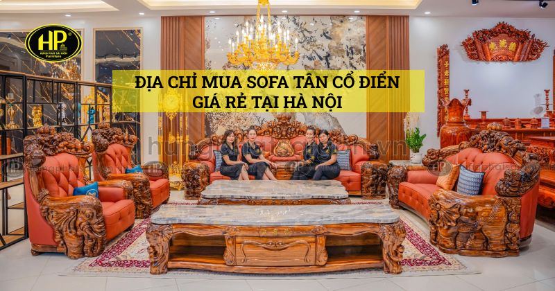 Mua sofa tân cổ điển giá rẻ tại Hà Nội ở đâu