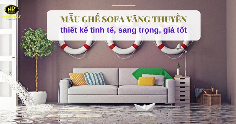 25 mẫu ghế sofa văng thuyền thiết kế tinh tế, sang trọng giá tốt