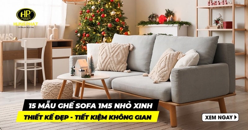 15 mẫu ghế sofa 1m5 thiết kế vừa đẹp vừa tiết kiệm không gian