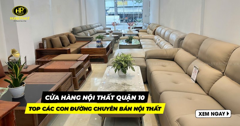 các cửa hàng nội thất quận 10