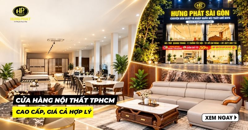 Top 20 cửa hàng nội thất tpHCM cao cấp, giá cả hợp lý [UY TÍN]