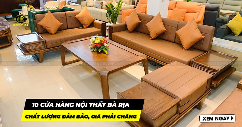 10 cửa hàng nội thất Bà Rịa chất lượng, giá cả phải chăng