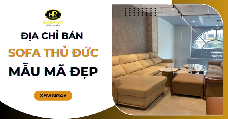 7 địa chỉ bán sofa Thủ Đức giá rẻ, freeship và mẫu mã đẹp