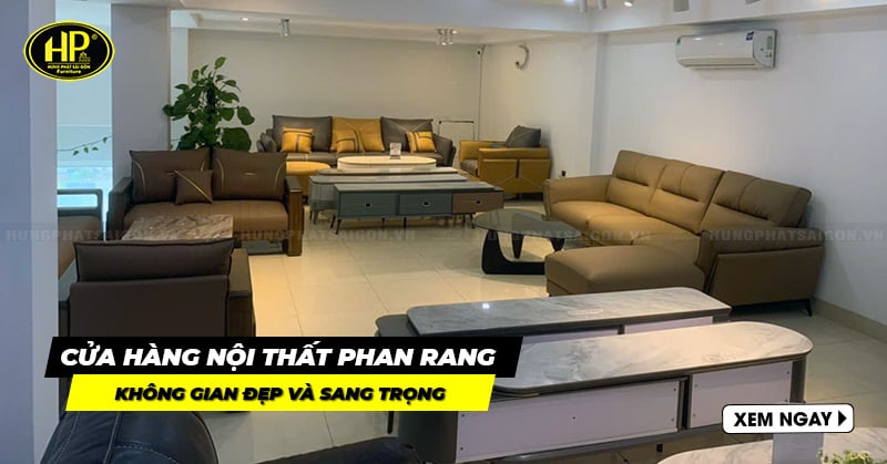 12 cửa hàng nội thất Phan Rang đẹp và sang trọng [NÊN GHÉ XEM]