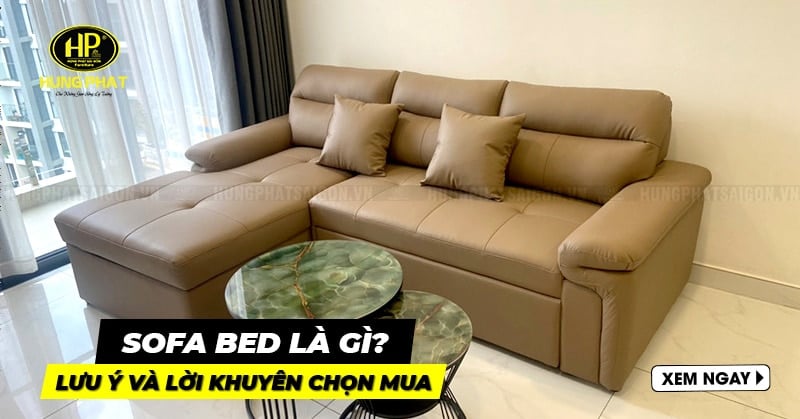 Sofa bed là gì? Các điểm cần lưu ý và lời khuyên chọn mua