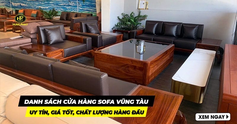 12 cửa hàng ghế sofa Vũng Tàu uy tín, giá tốt, chất lượng hàng đầu