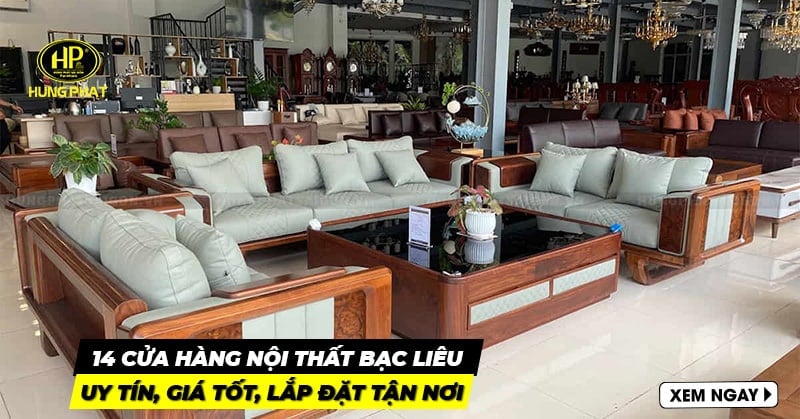 14 cửa hàng nội thất Bạc Liêu uy tín, giá tốt, lắp đặt tận nơi