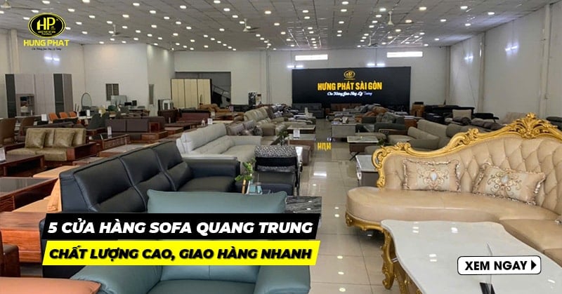 5 cửa hàng sofa Quang Trung chất lượng cao, giao hàng nhanh