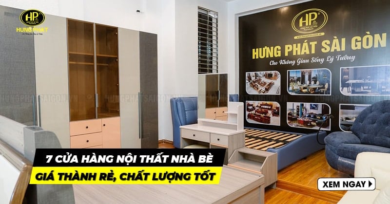 7 cửa hàng nội thất Nhà Bè giá thành rẻ, chất lượng tốt