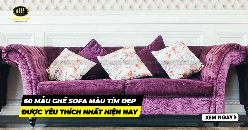 60 mẫu ghế sofa màu tím đẹp nhẹ nhàng, mê hồn đến nao lòng