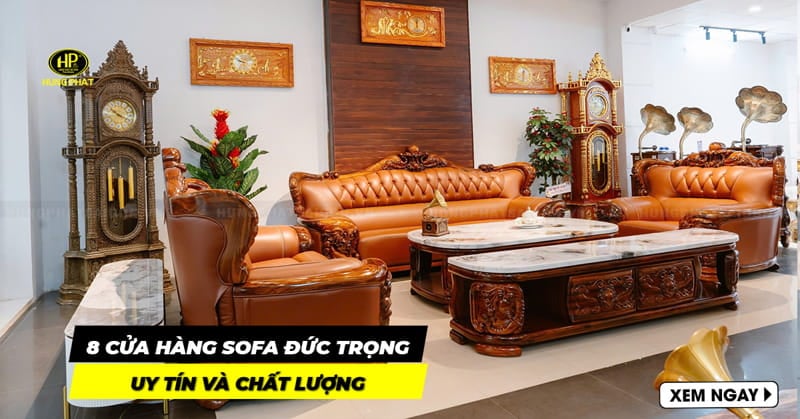 8 cửa hàng sofa Đức Trọng uy tín và chất lượng [ĐÃ KIỂM CHỨNG]