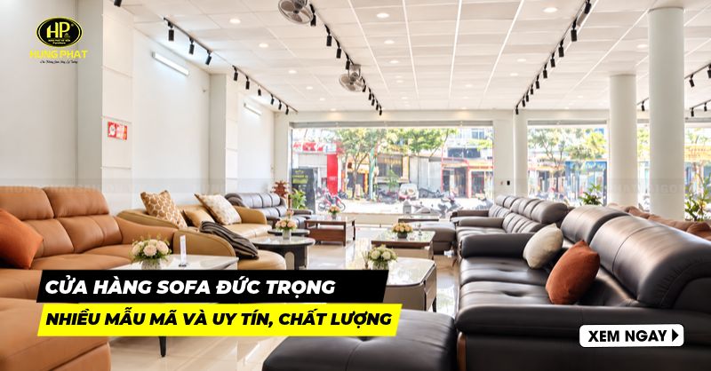 8 cửa hàng sofa Đức Trọng uy tín và chất lượng [ĐÃ KIỂM CHỨNG]