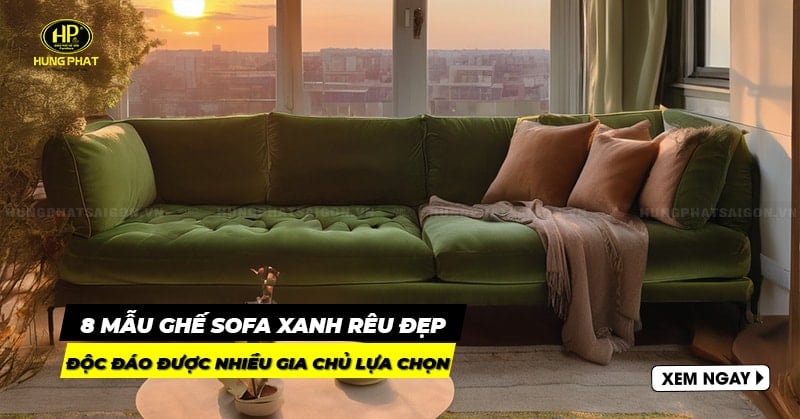 8 mẫu ghế sofa xanh rêu đẹp, độc đáo được nhiều gia chủ lựa chọn