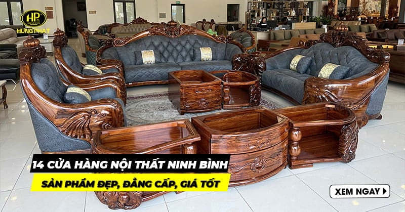 14 cửa hàng nội thất Ninh Bình sản phẩm đẹp, đẳng cấp, giá tốt