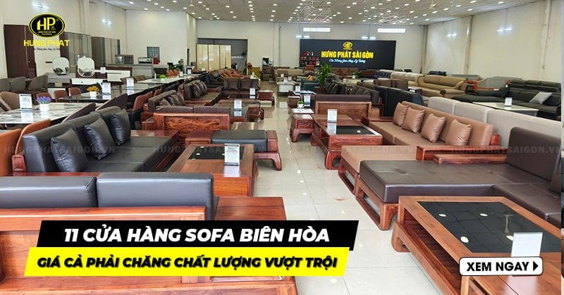 11 cửa hàng sofa Biên Hòa giá cả phải chăng chất lượng vượt trội
