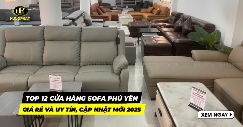 Top 12 cửa hàng sofa Phú Yên giá rẻ và uy tín cập nhật mới 2025