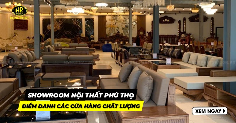 Top 10 cửa hàng nội thất Phú Thọ chất lượng, đa dạng mẫu mã