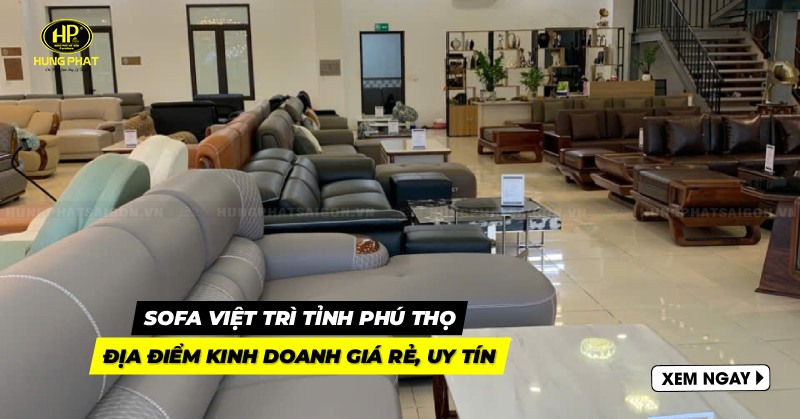 Địa điểm bán bàn ghế sofa tại Việt Trì tỉnh Phú Thọ